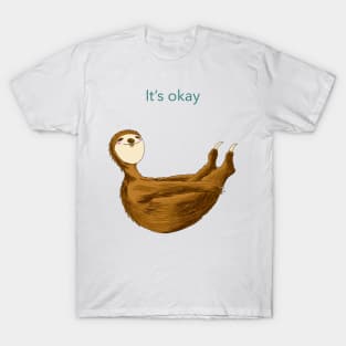 Relax with sloth: stretching 'It's okay' T-Shirt